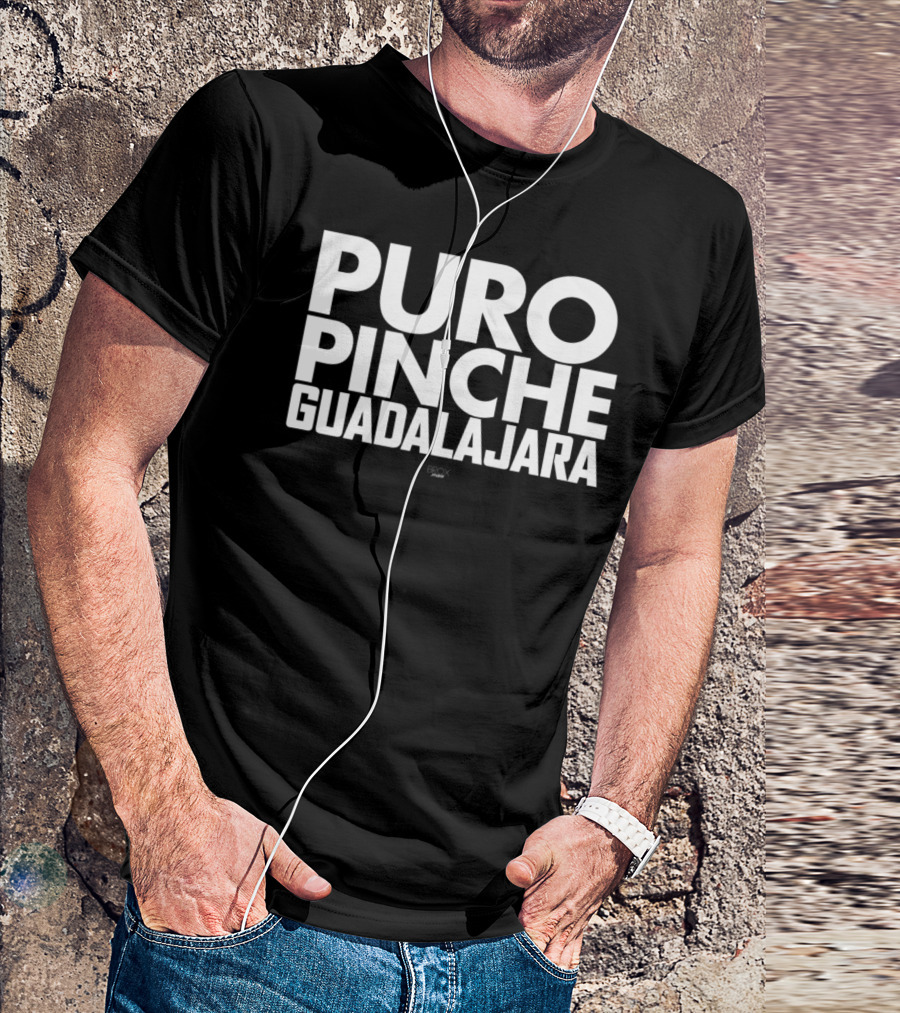 Puro Pinche Guadalajara Mexican Fandom Mexican Culture T-Shirt