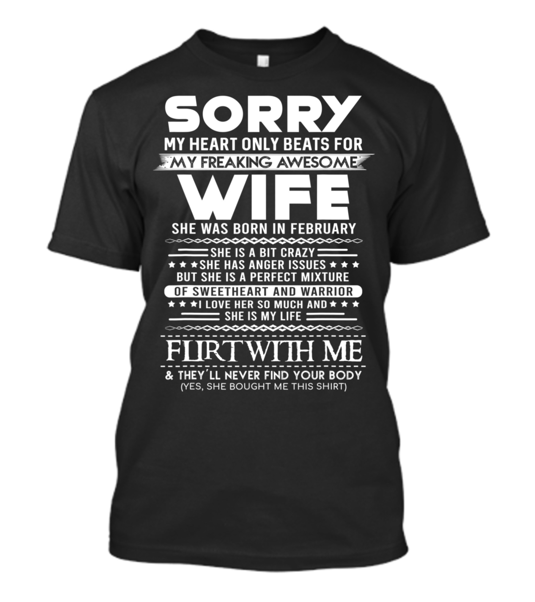 Sorry My Heart Only Beats For My Freaking Awesome Wife Born In February Perfect Mixture Of Sweetheart And Warrior T-Shirt