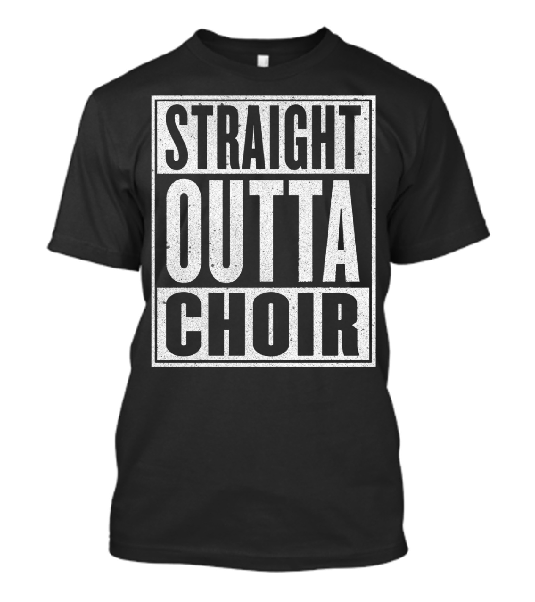 Straight Outta Choir Funny Music T-Shirt
