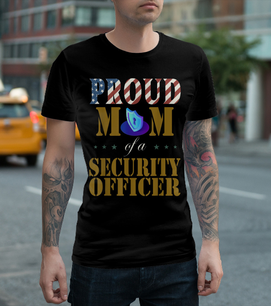 Proud Mom of a Security Officer American Flag T-Shirt