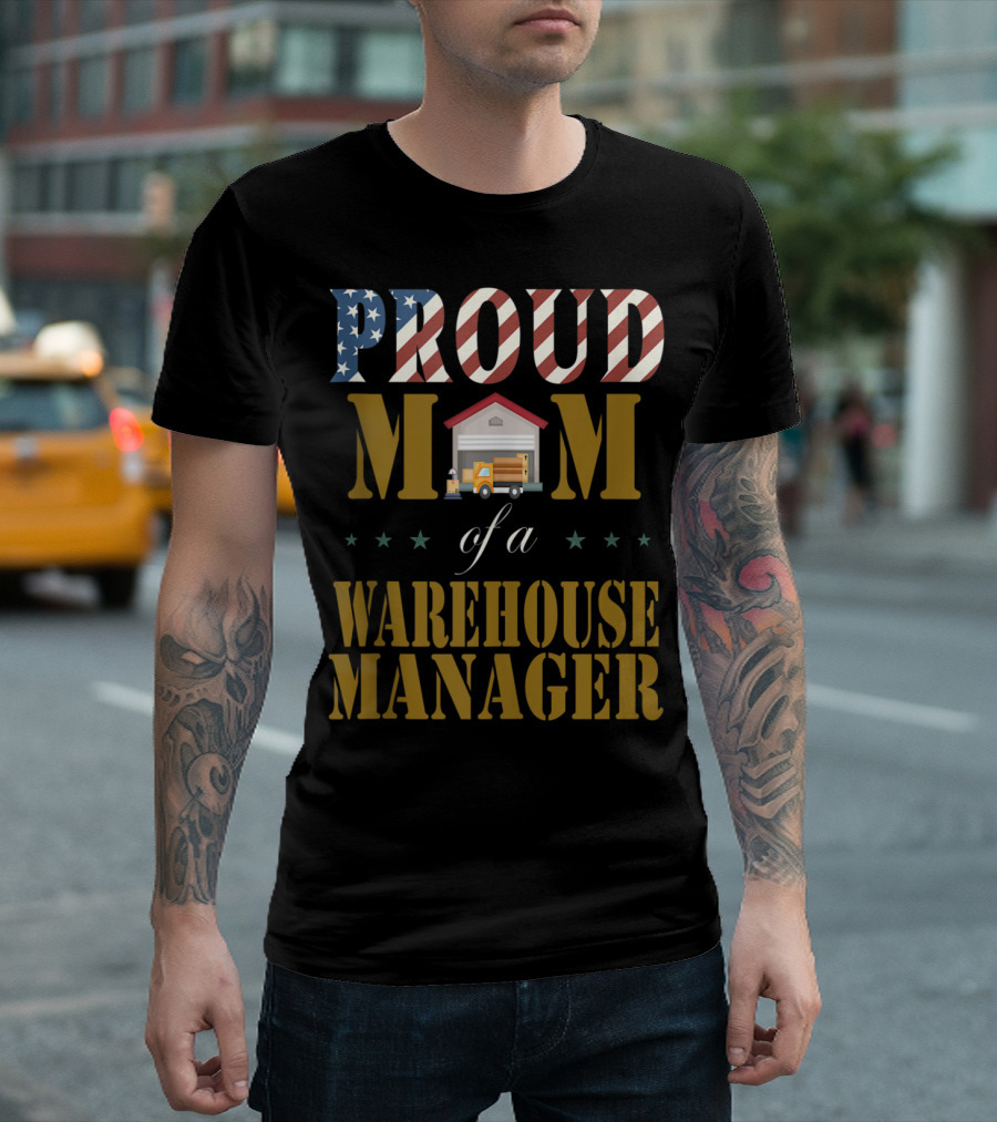 Proud Mom Of A Warehouse Manager With American Flag T-Shirt