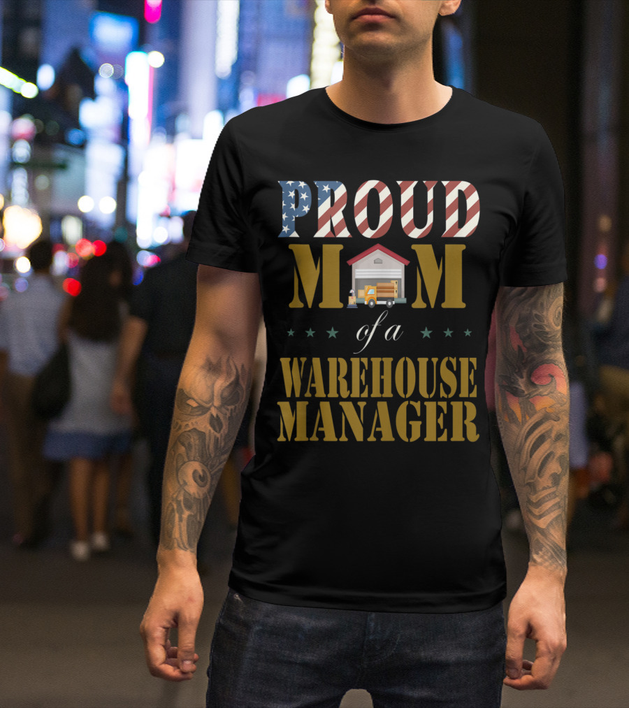 Proud Mom Of A Warehouse Manager With American Flag T-Shirt