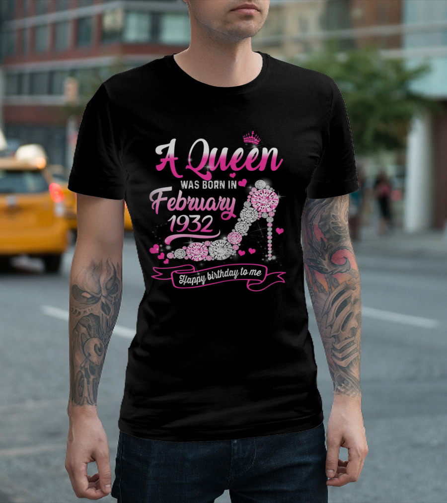 A Queen Was Born In February 1932 Happy Birthday To Me T-Shirt
