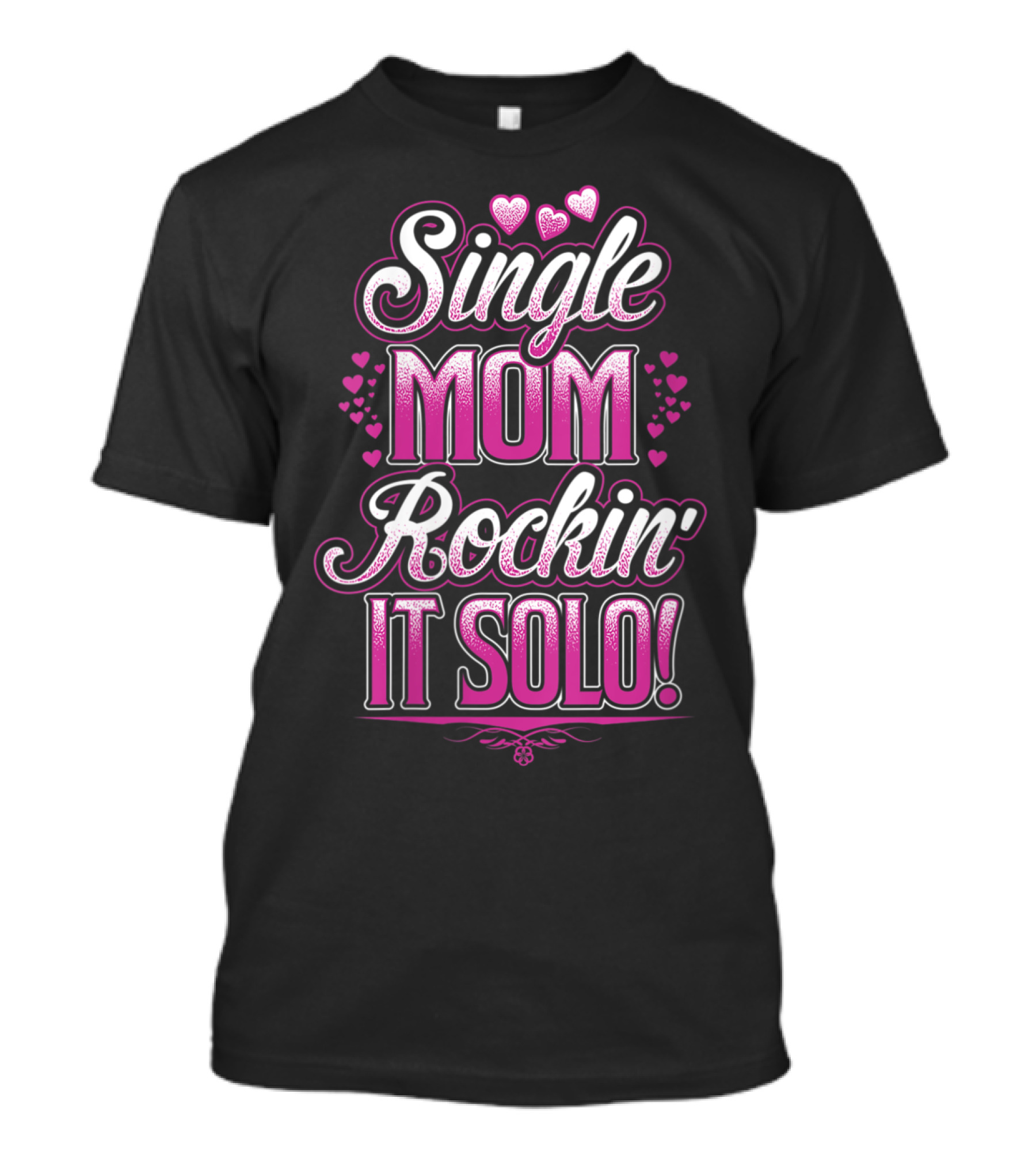 Single Mom Rockin It Solo T-Shirt