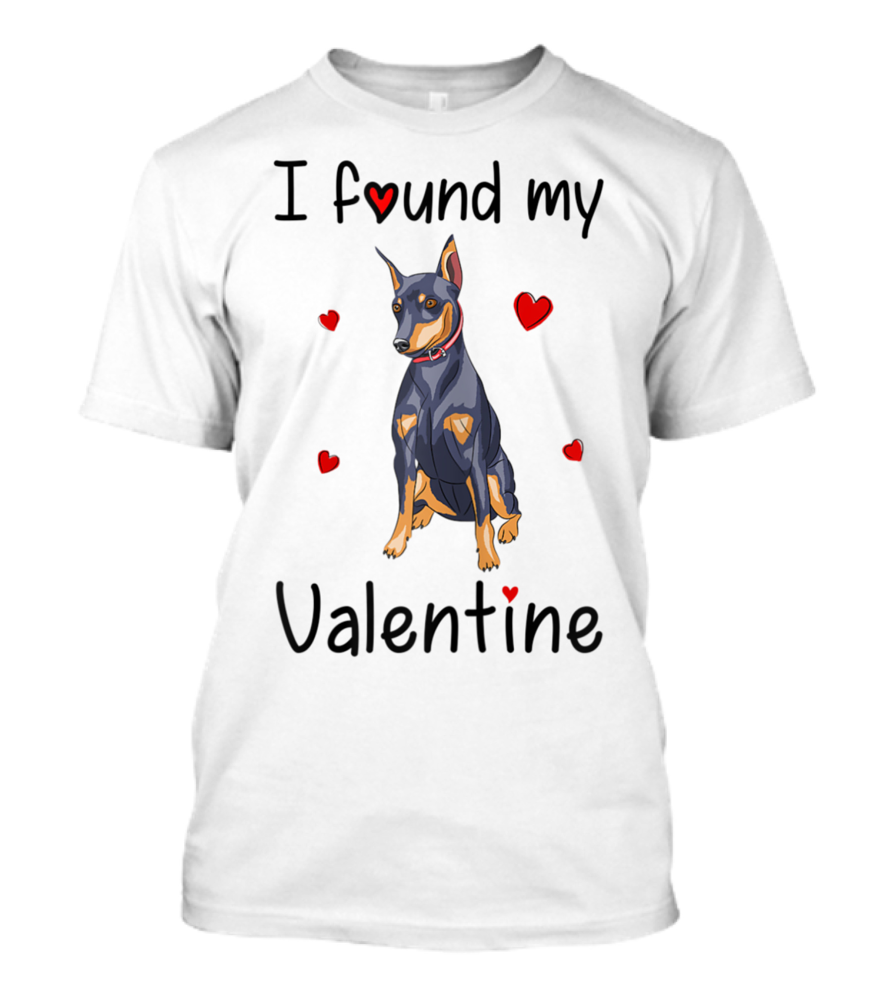I Found My Valentine Miniature Pinscher Mom Mama T-Shirt
