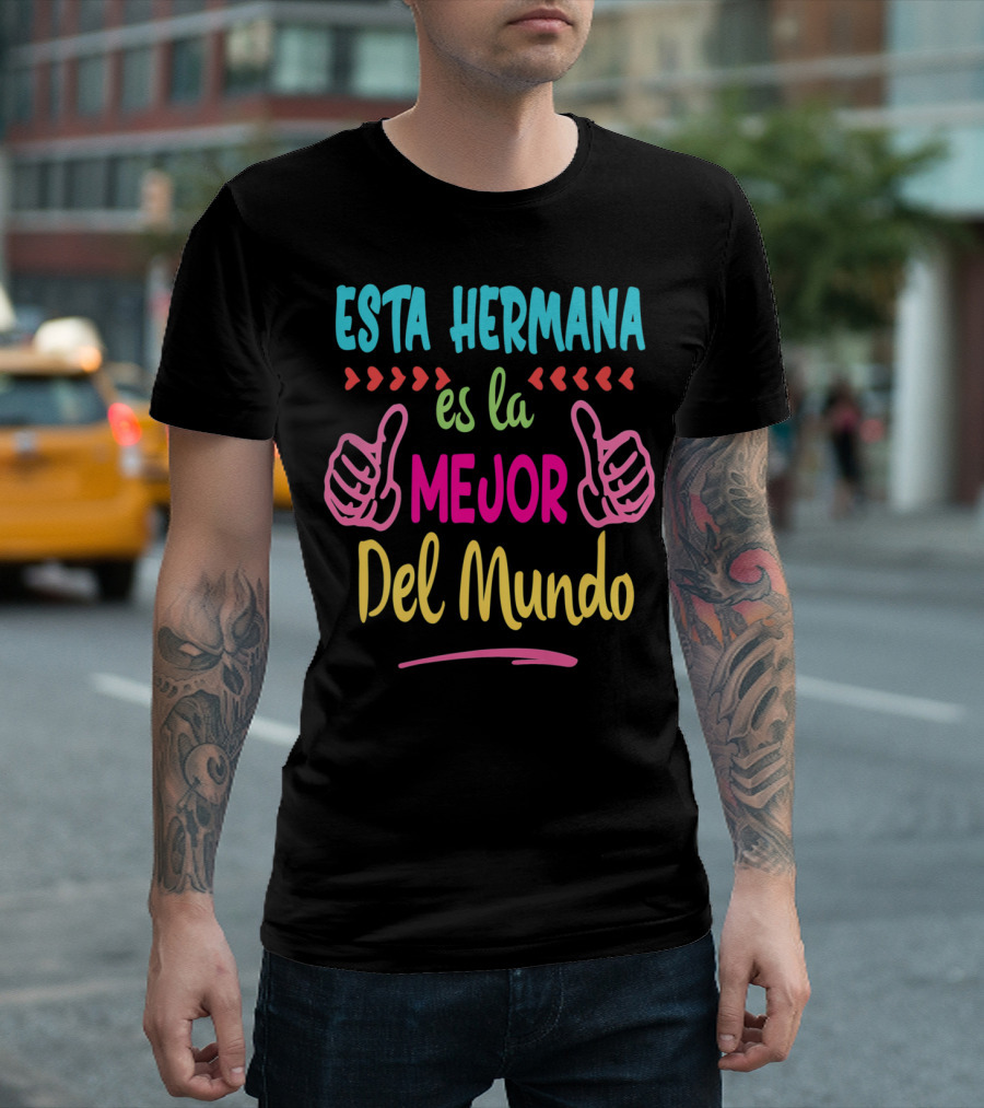 Esta Hermana Es La Mejor Del Mundo T-Shirt