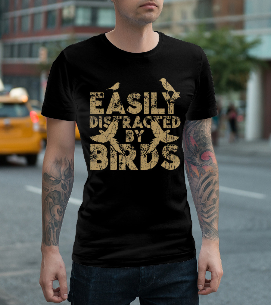 Easily Distracted by Birds Bird Lover Birder with Bird T-Shirt
