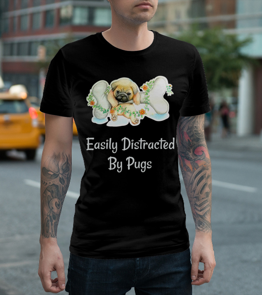 Easily Distracted By Pugs Cute Puppy T-Shirt