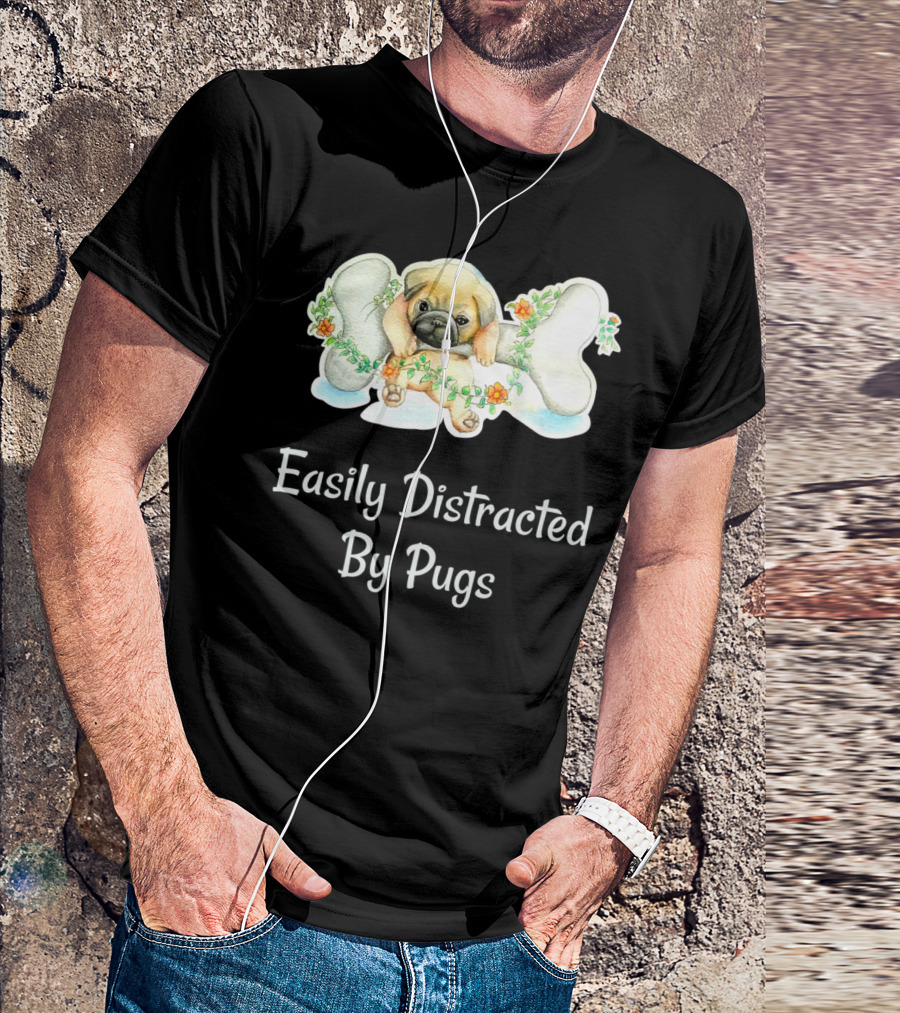 Easily Distracted By Pugs Cute Puppy T-Shirt