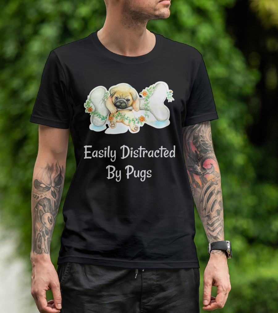 Easily Distracted By Pugs Cute Puppy T-Shirt