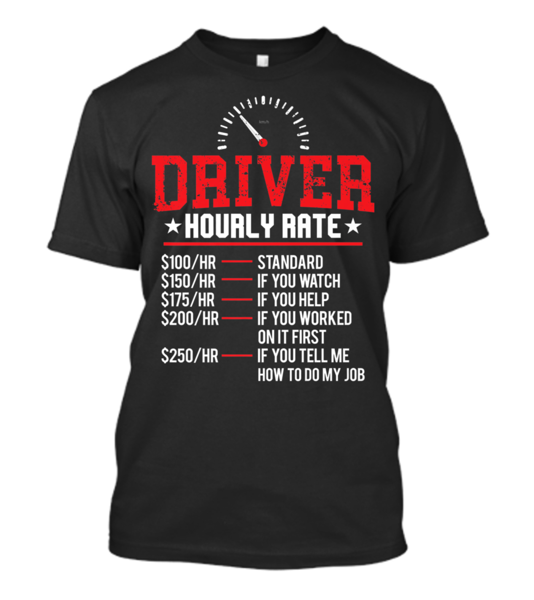 Funny Driver Hourly Rate Standard If You Watch Help Taxi Chauffeur T-Shirt
