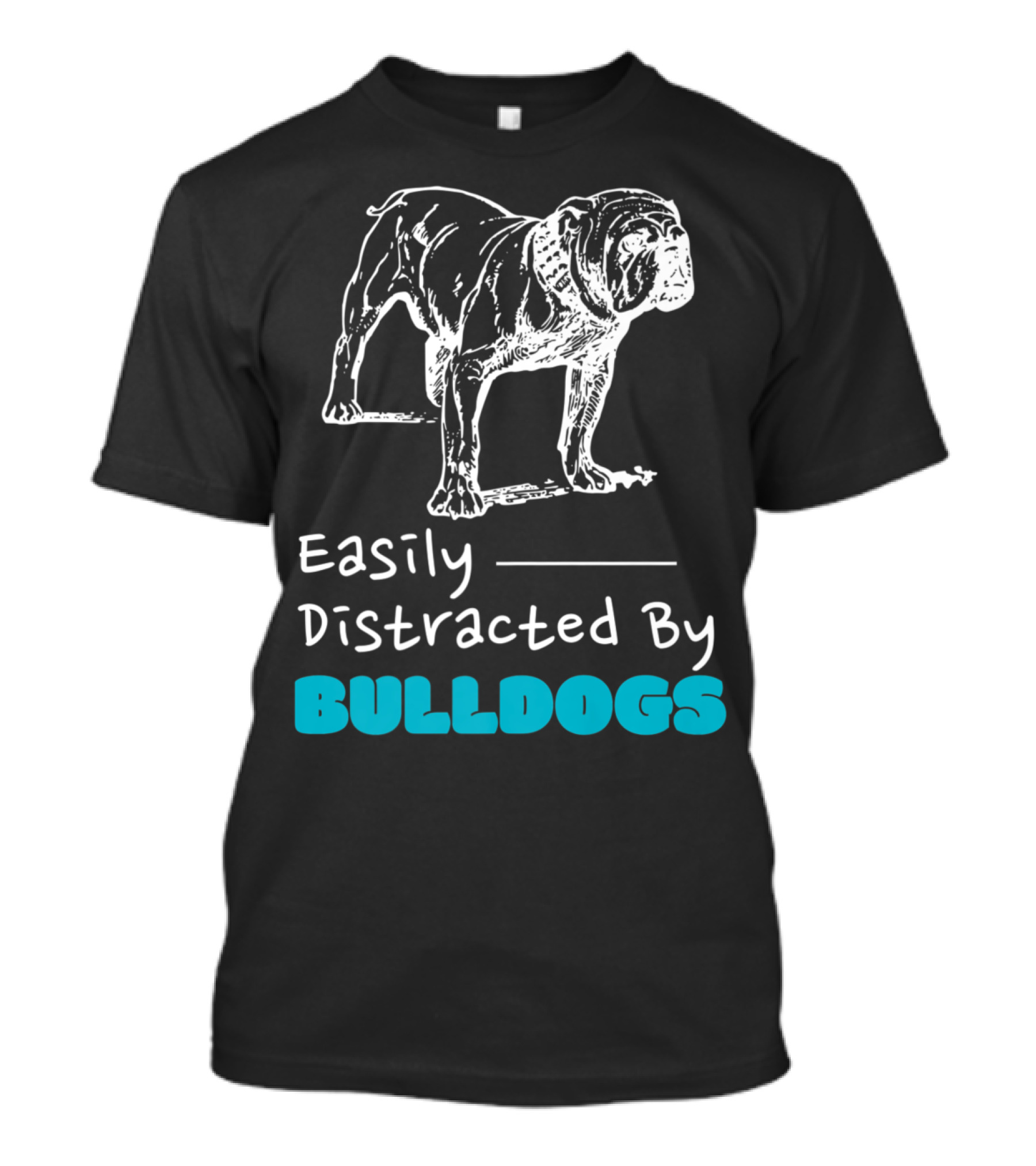 Funny Dog Lover Easily Distracted By Bulldogs T-Shirt
