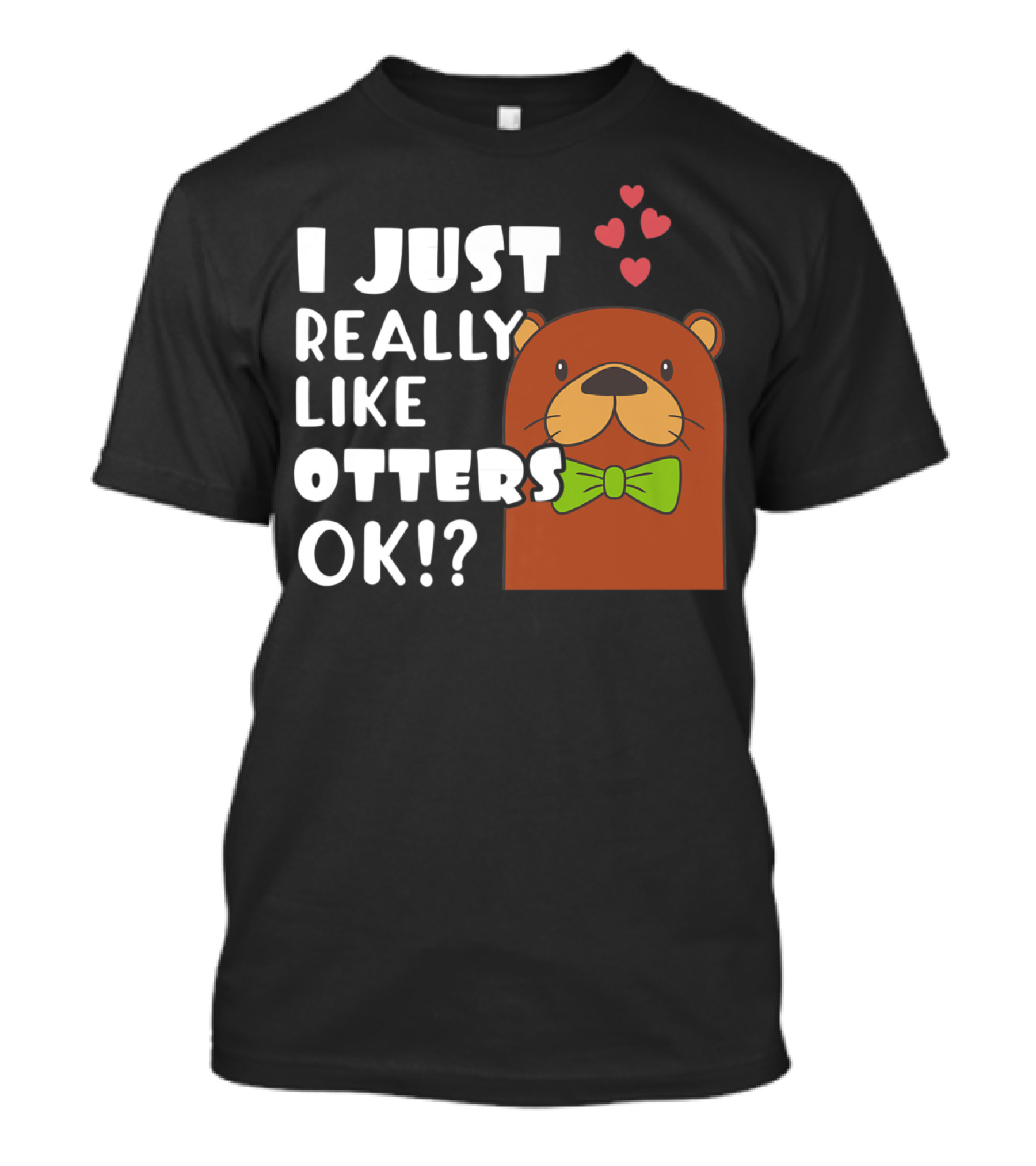 I Just Really Like Otters Ok Cute Otter Hearts Green Bow Tie T-Shirt