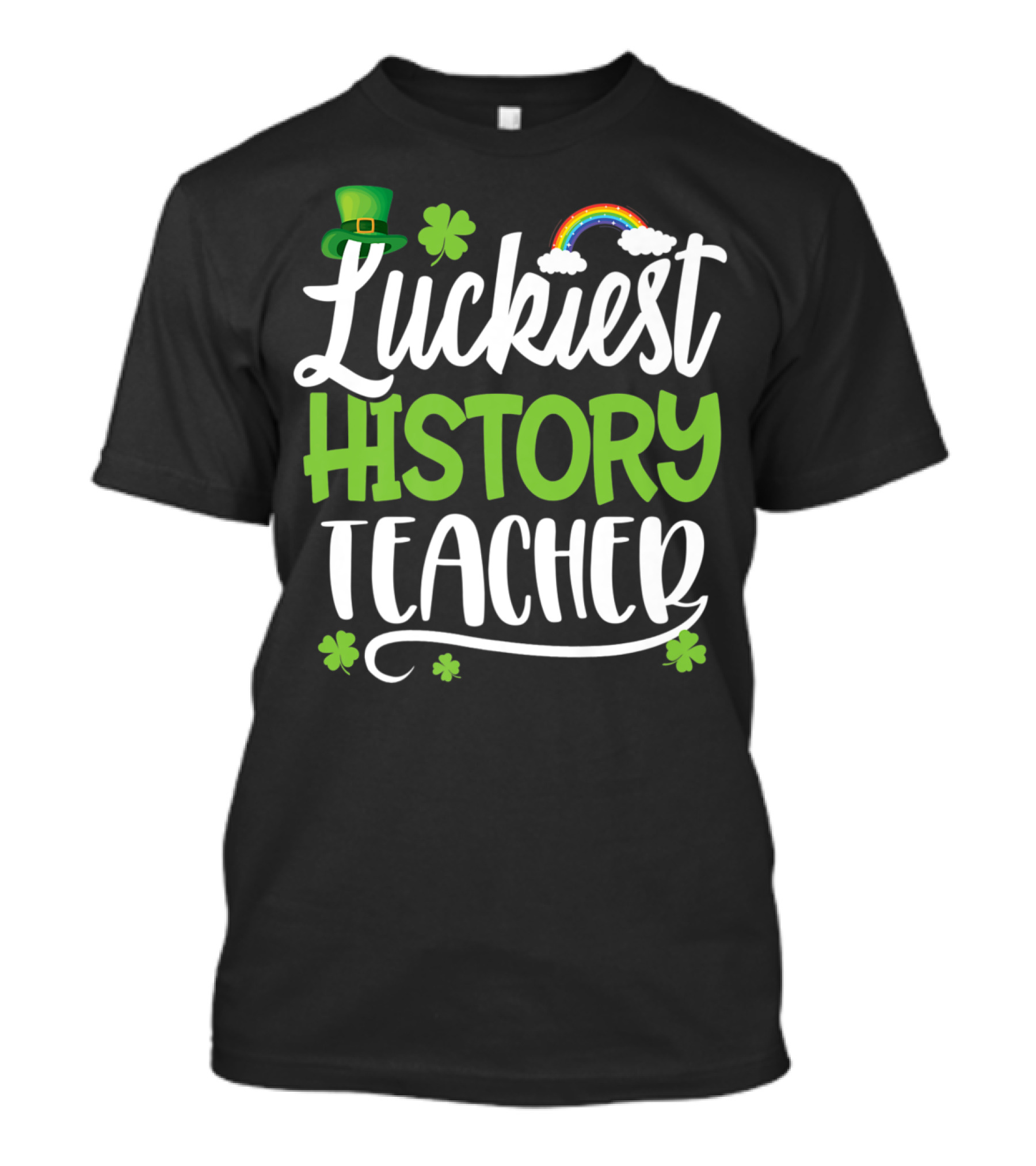Luckiest History Teacher Clover Hat Rainbow T-Shirt
