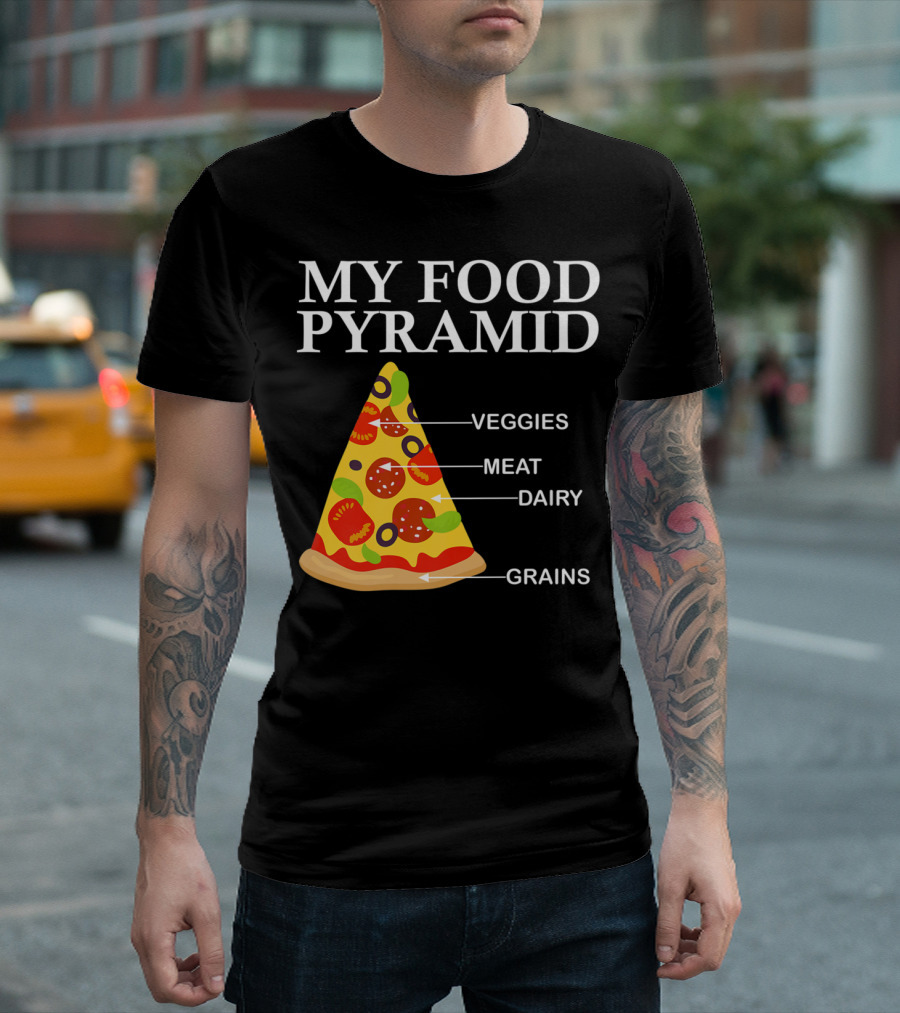 My Food Pyramid Pizza Slice Veggies Meat Dairy Grains T-Shirt