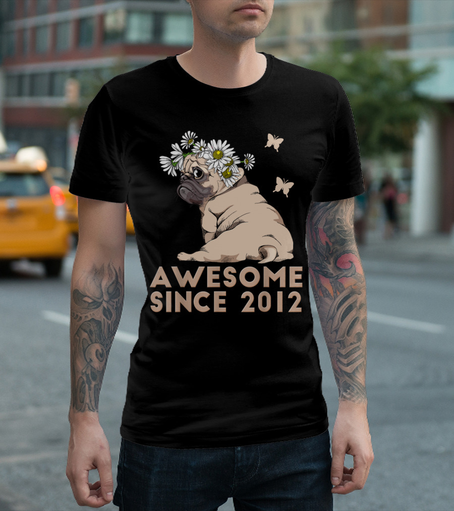 Awesome Since 2012 Pug Puppy with Floral Crown and Butterflies T-Shirt