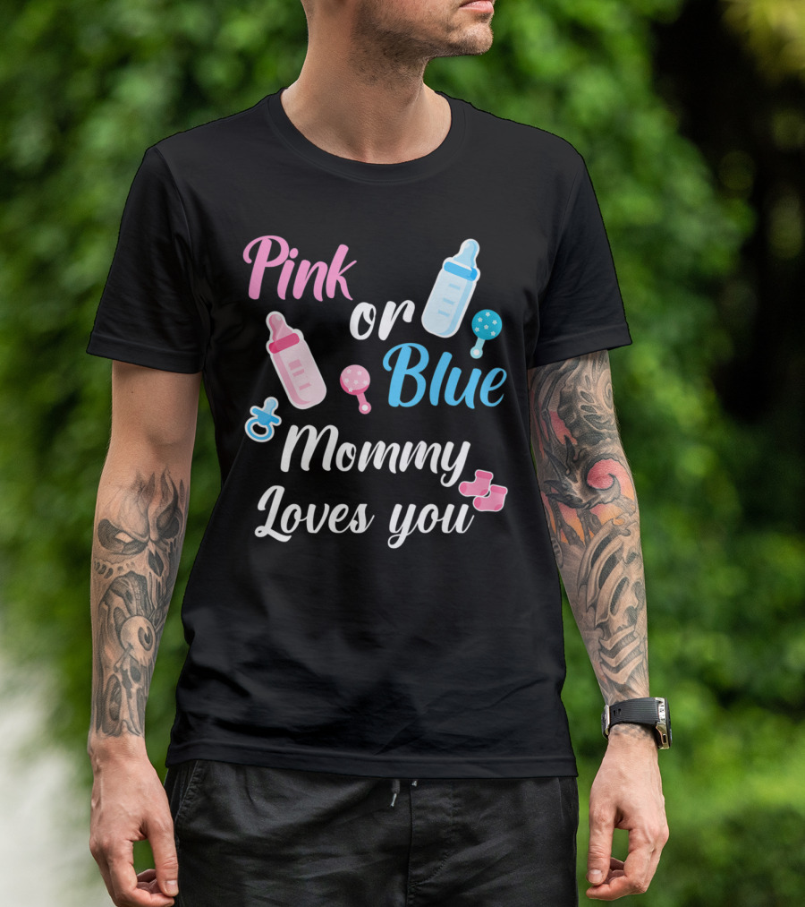 Pink Or Blue Mommy Loves You Baby Bottles Rattles Pacifier And Booties T-Shirt