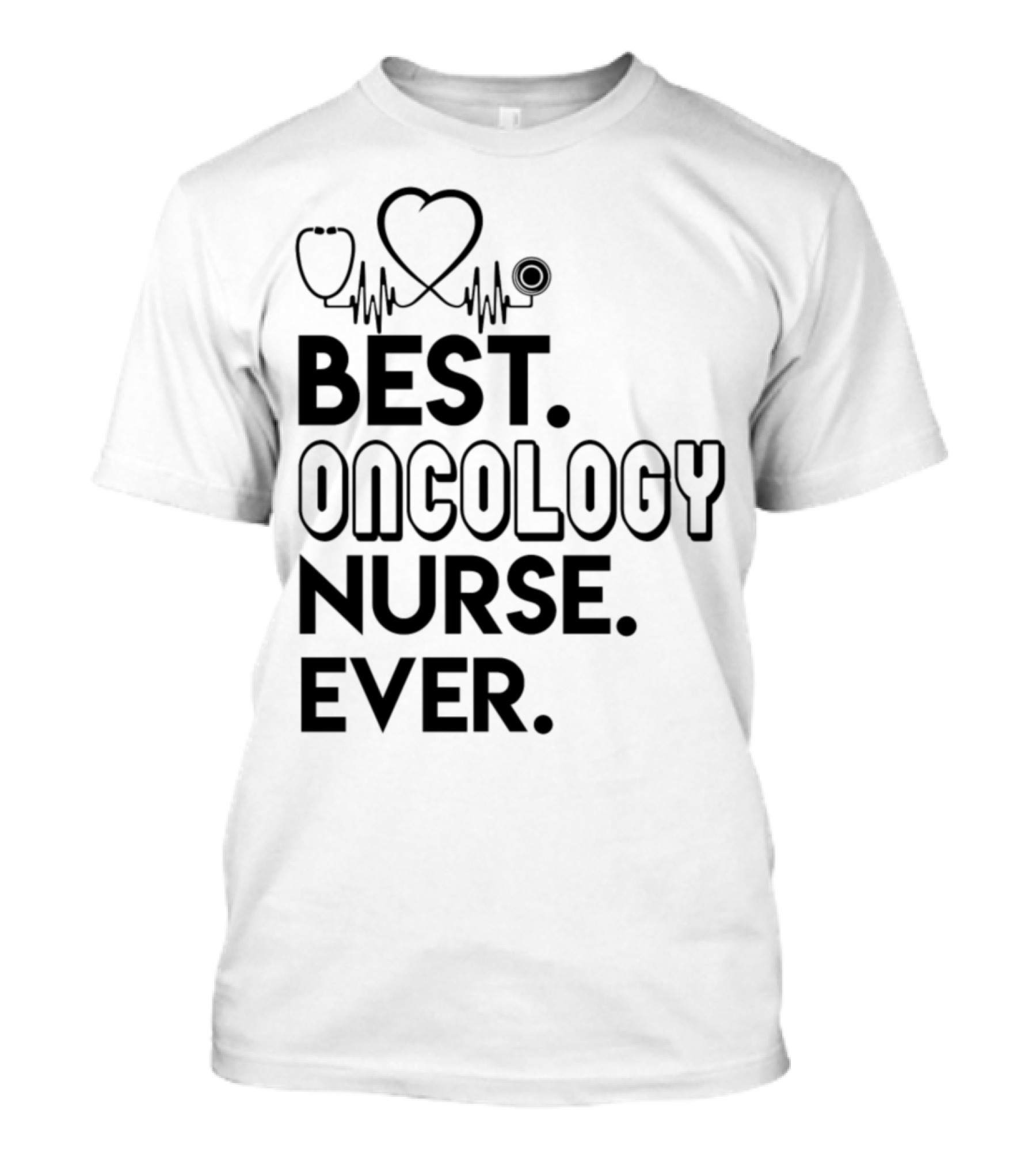 BEST ONCOLOGY NURSE EVER HEART STETHOSCOPE EKG LINE T-Shirt
