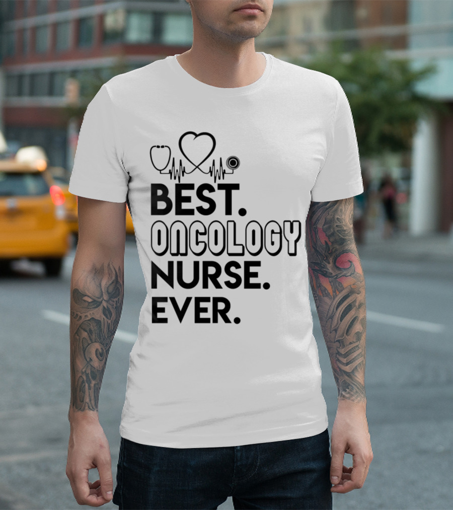 BEST ONCOLOGY NURSE EVER HEART STETHOSCOPE EKG LINE T-Shirt