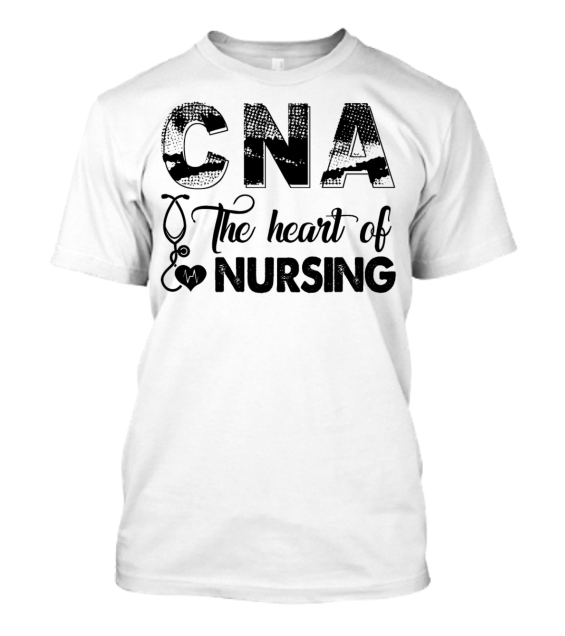 CNA The Heart Of Nursing T-Shirt