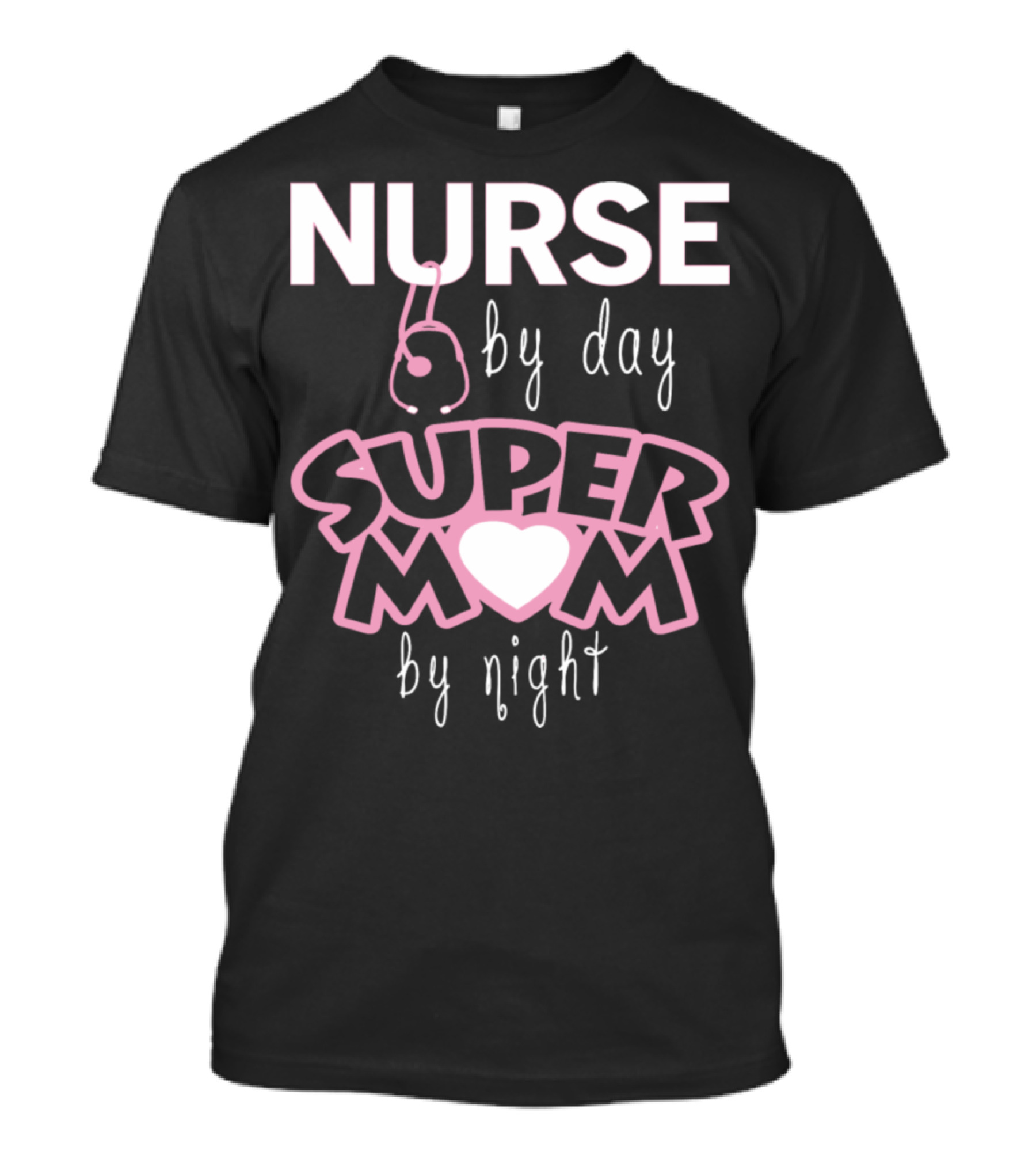Nurse By Day Super Mom By Night T-Shirt