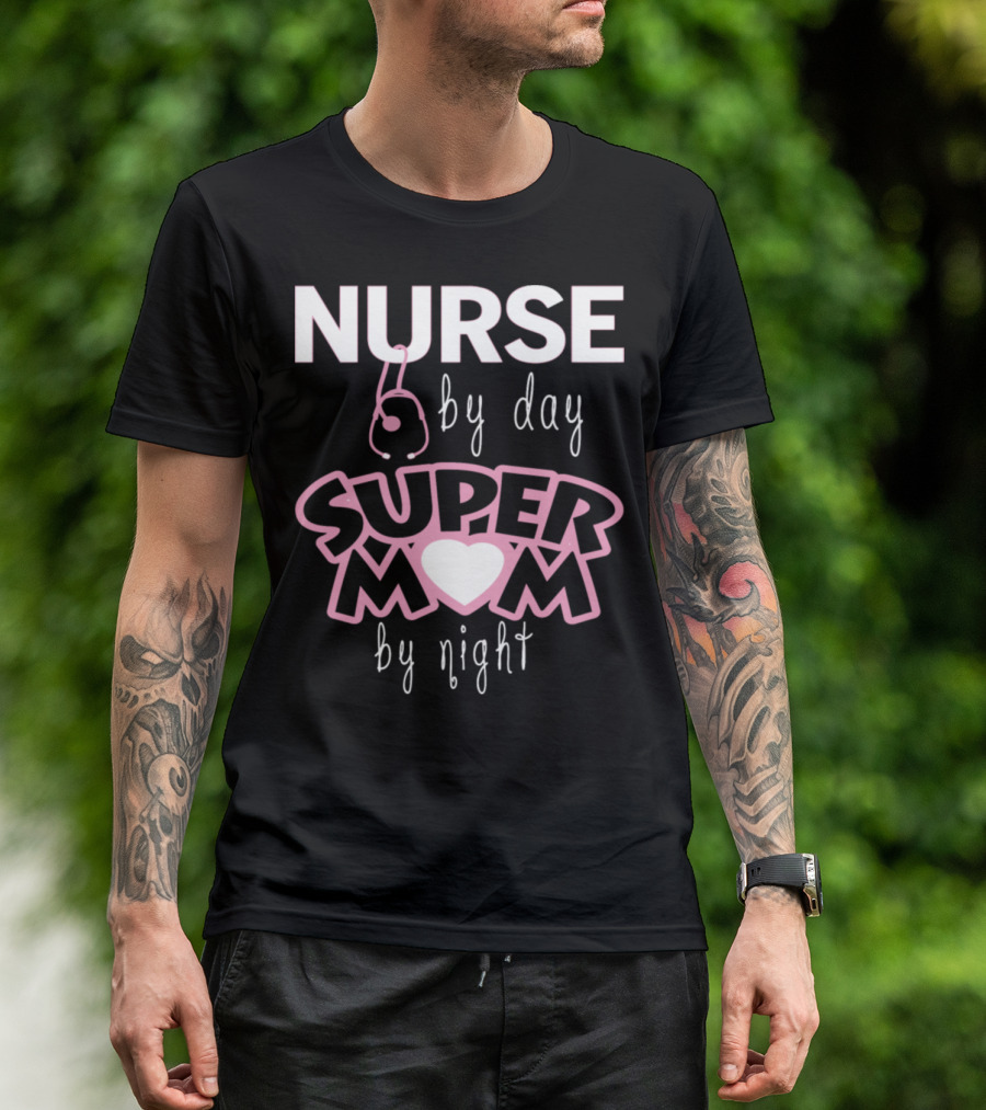 Nurse By Day Super Mom By Night T-Shirt