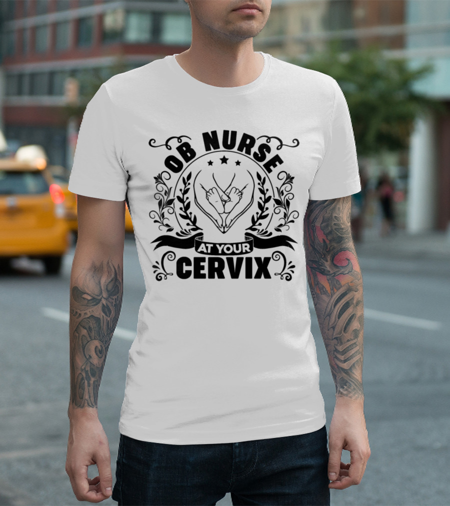 OB Nurse At Your Cervix Floral Emblem T-Shirt