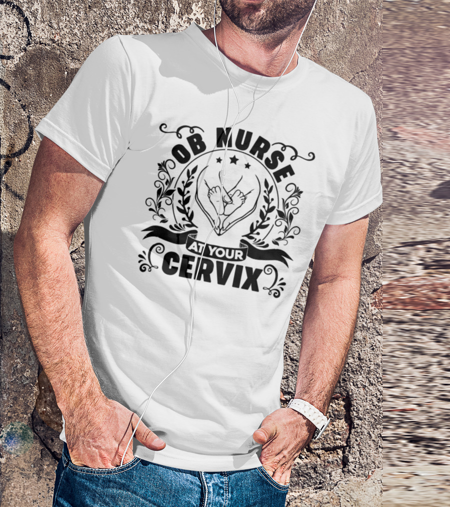 OB Nurse At Your Cervix Floral Emblem T-Shirt