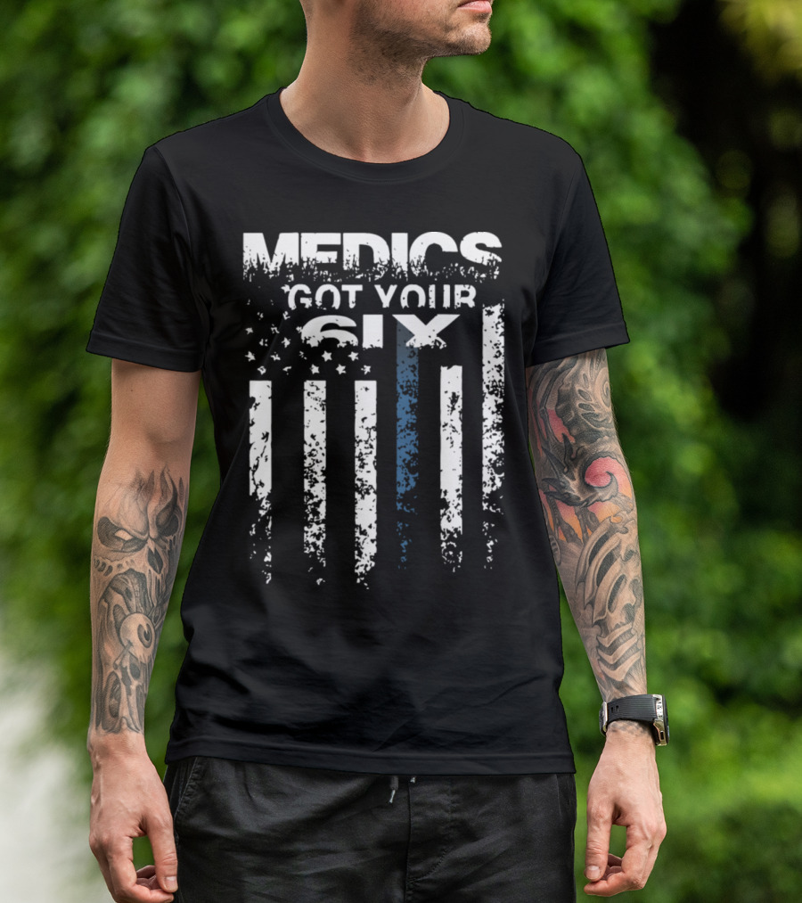 Medics Got Your Six American Flag Blue Line T-Shirt