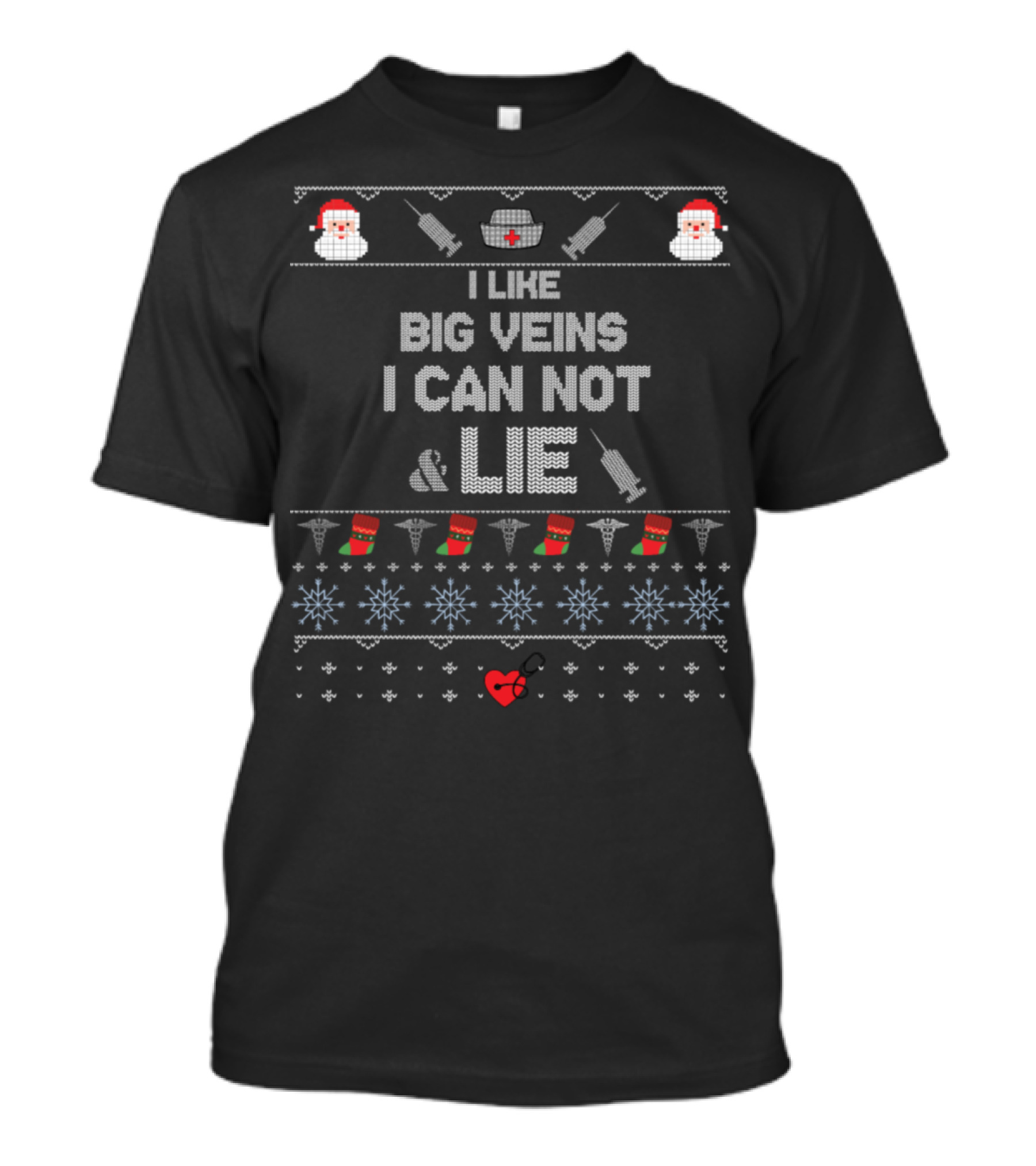 I Like Big Veins I Can Not Lie Ugly Christmasfor Nurse RAfxD T-Shirt