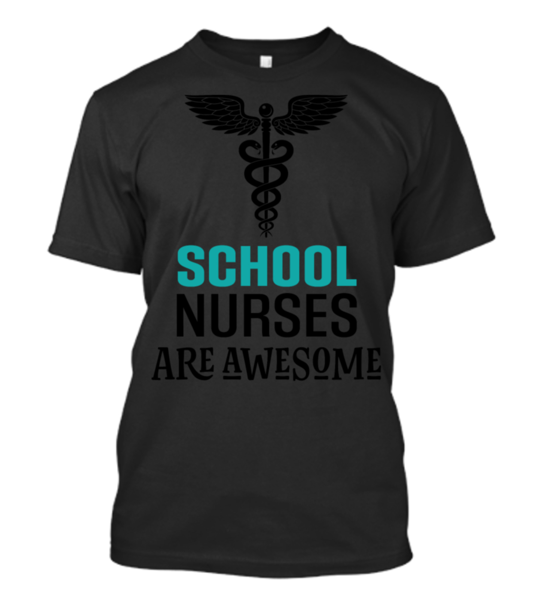 SCHOOL NURSES ARE AWESOME Caduceus T-Shirt