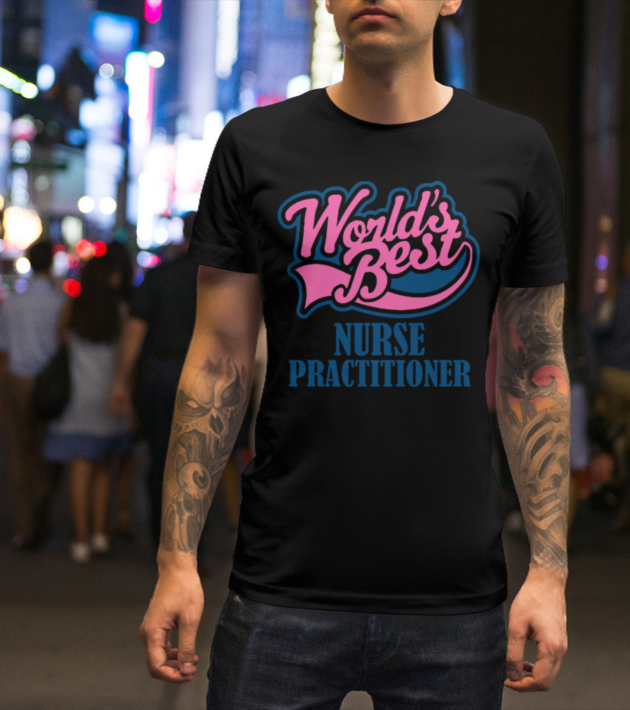 World's Best Nurse Practitioner T-Shirt