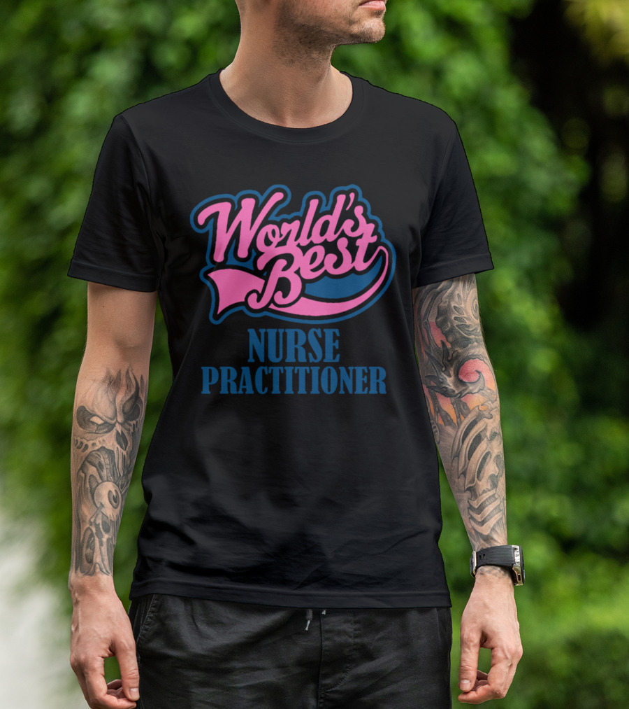 World's Best Nurse Practitioner T-Shirt