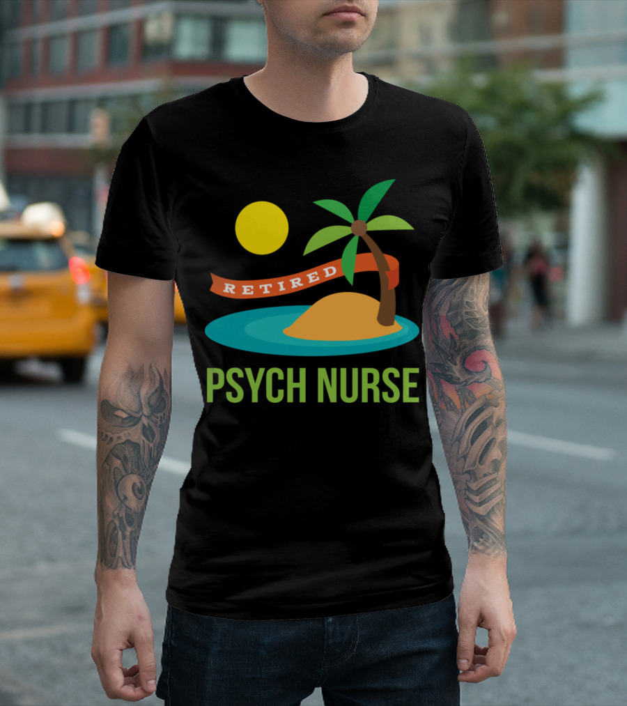 Retired Psych Nurse Island Palm Sun T-Shirt