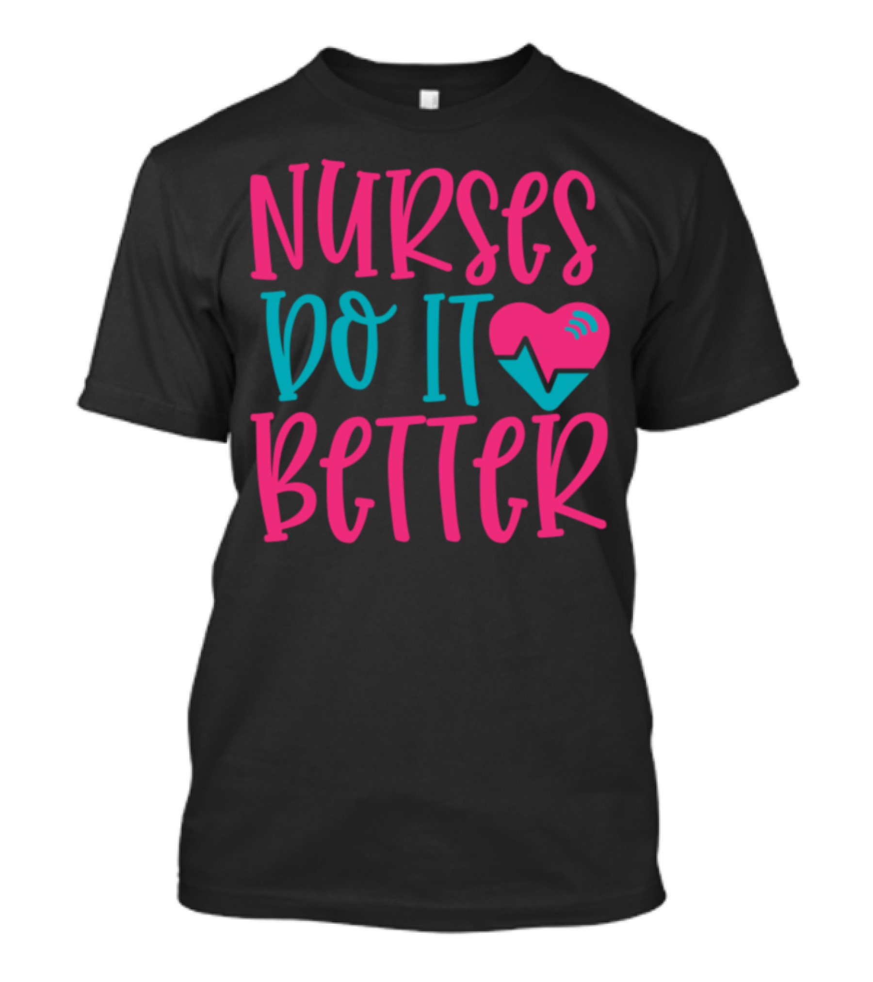 Nurses Do It Better Heartbeat T-Shirt
