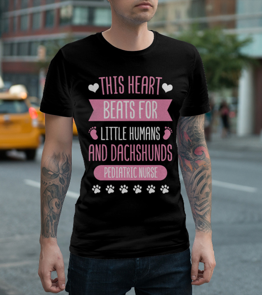 This Heart Beats For Little Humans And Dachshunds Pediatric Nurse T-Shirt