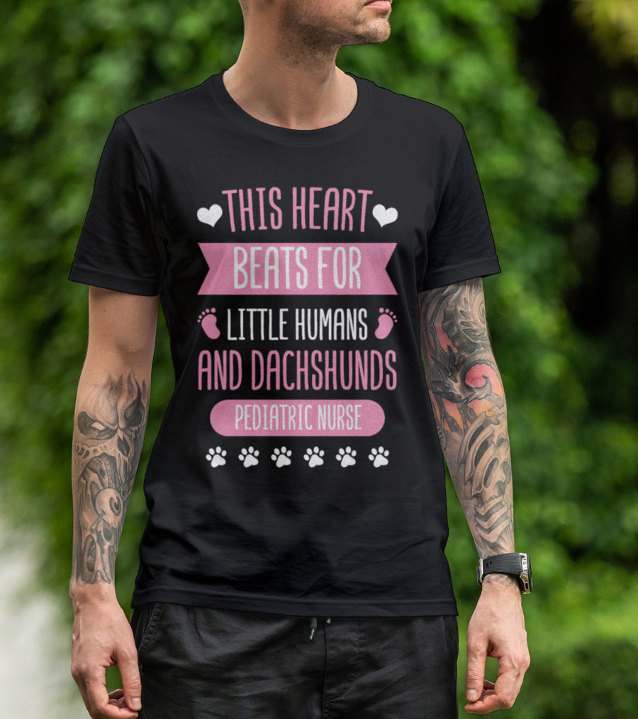 This Heart Beats For Little Humans And Dachshunds Pediatric Nurse T-Shirt