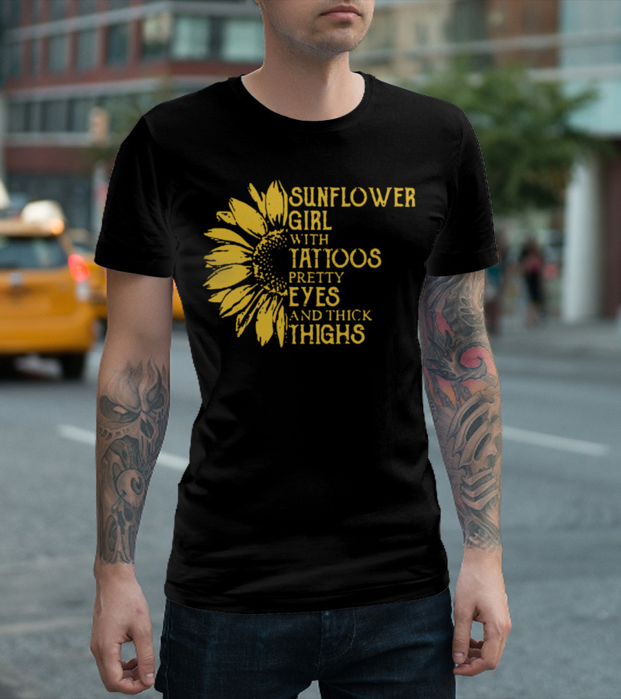 Sunflower Girl With Tattoos Pretty Eyes and Thick Thighs T-Shirt