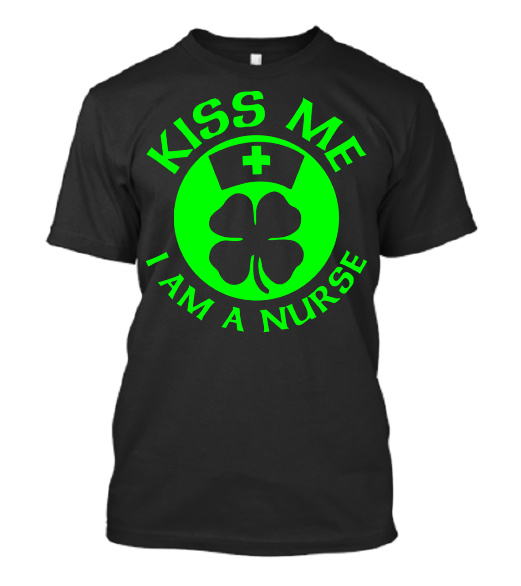 Kiss Me I Am A Nurse St. Patrick's Day Shamrock Nurse Hat T-Shirt