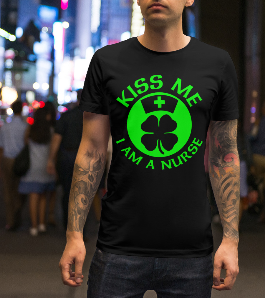 Kiss Me I Am A Nurse St. Patrick's Day Shamrock Nurse Hat T-Shirt