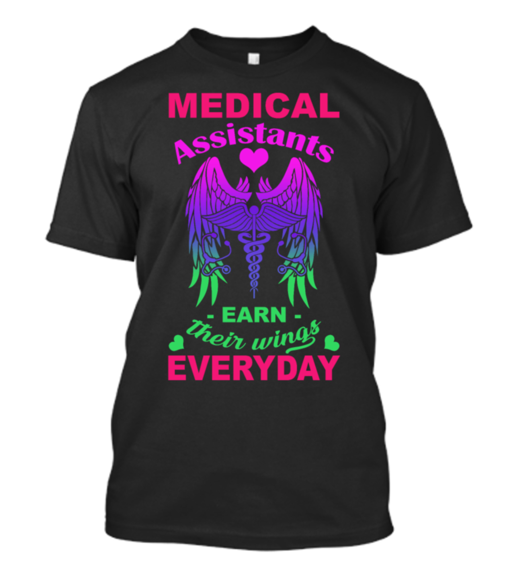 Medical Assistants Earn Their Wings Everyday T-Shirt