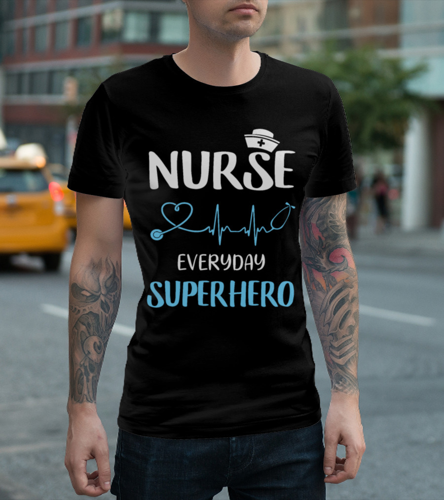 Nurse Stethoscope Heartbeat Everyday Superhero T-Shirt