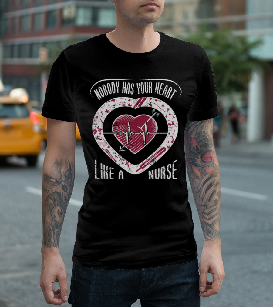Happy Valentine's Nobody Has Your Heart Like a Nurse T-Shirt