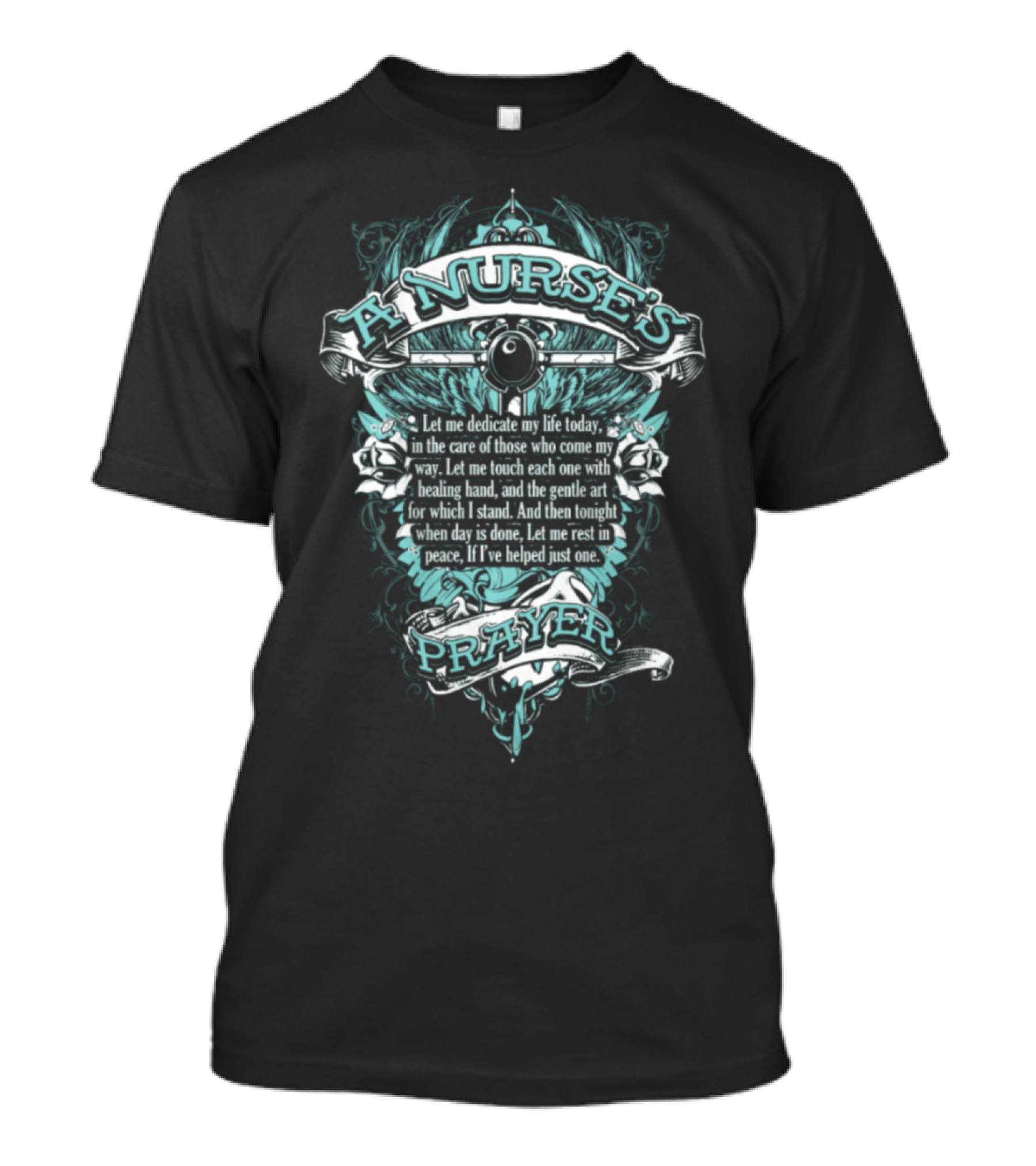 Nurse's Prayer Let Me Dedicate My Life In The Care To Help Rest In Peace T-Shirt