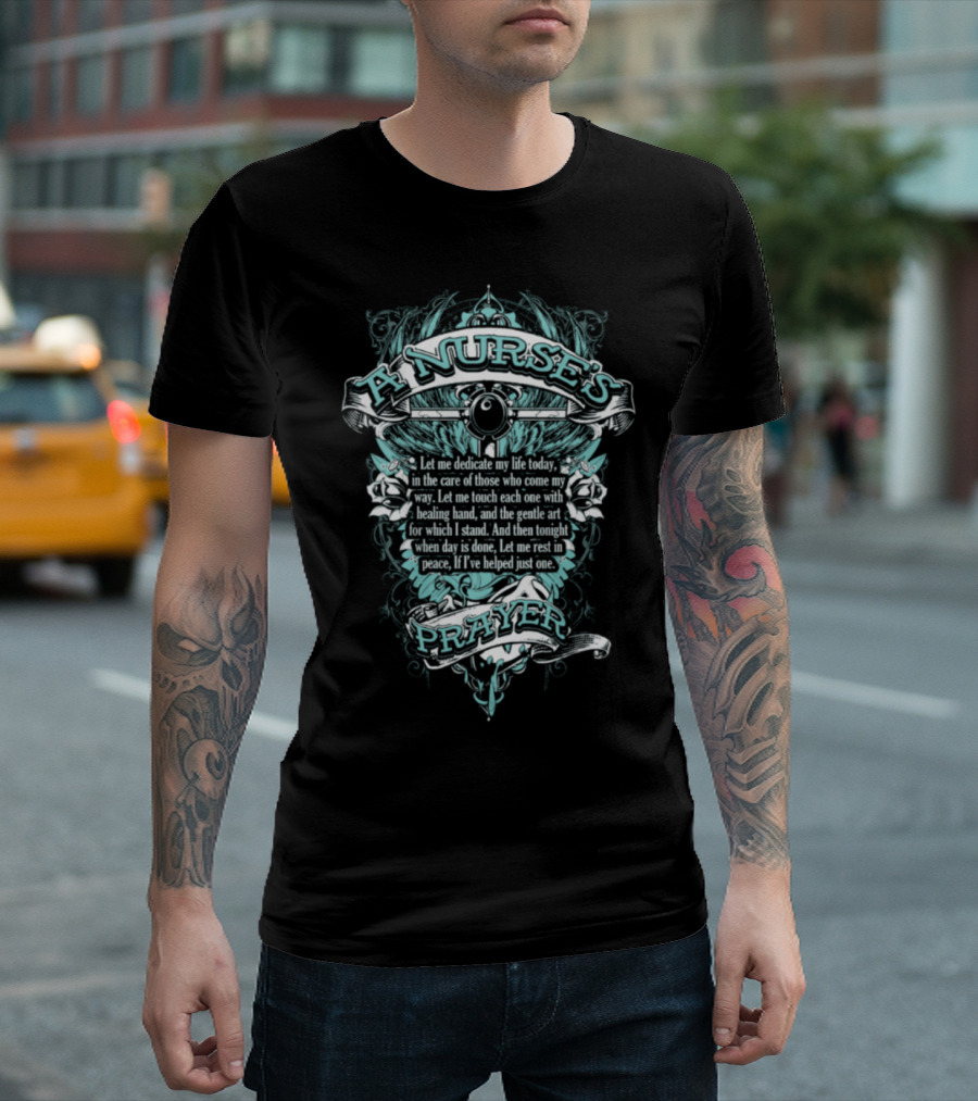 Nurse's Prayer Let Me Dedicate My Life In The Care To Help Rest In Peace T-Shirt