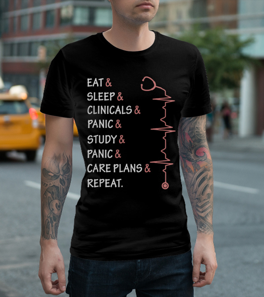 Eat Sleep Clinicals Panic Study Panic Care Plans Repeat Nursing 0xwzq T-Shirt