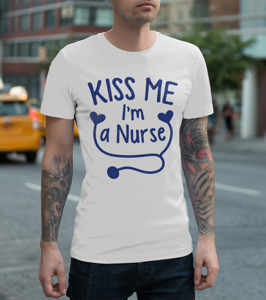 Kiss Me I'm A Nurse Heart Stethoscope T-Shirt