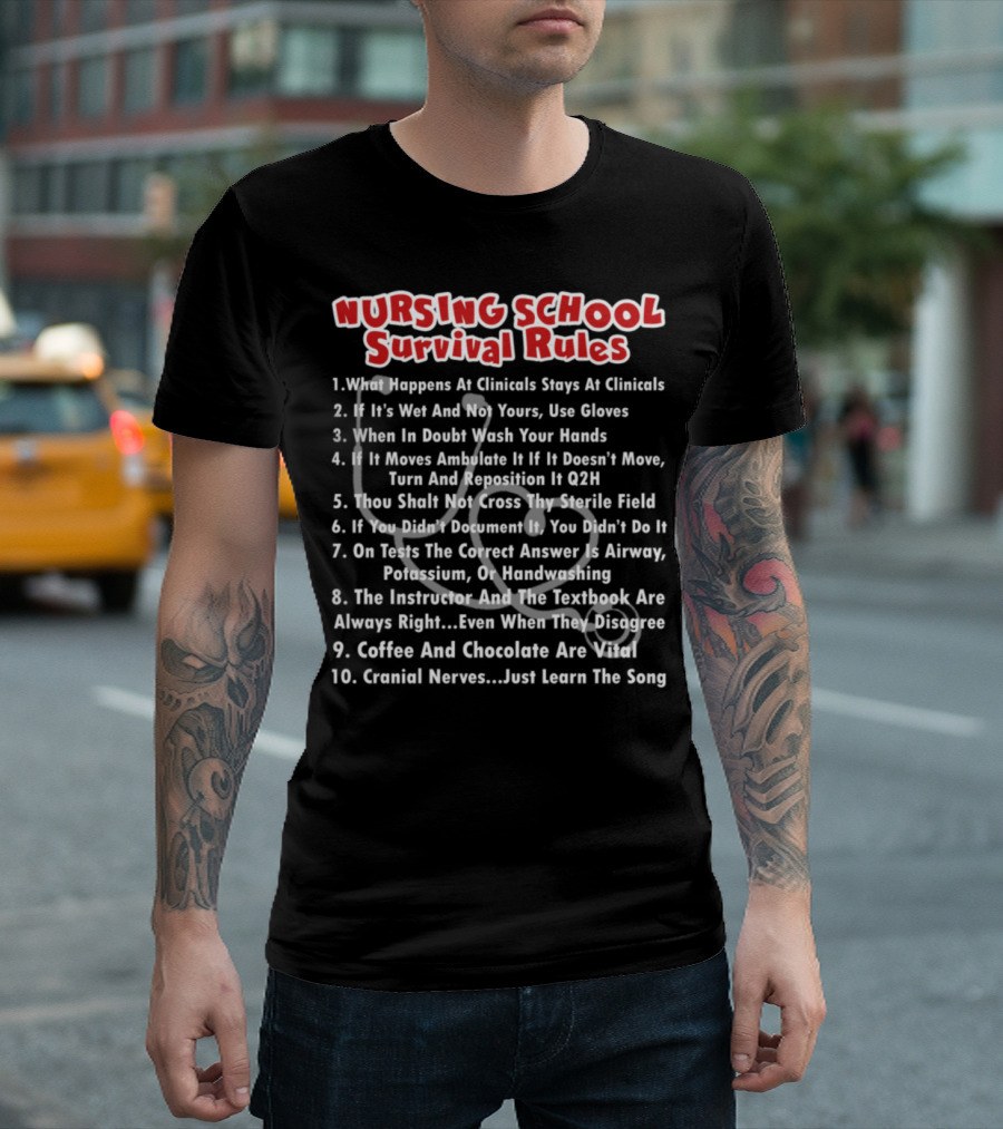NURSING SCHOOL Survival Rules What Happens At Clinicals Stays At Clinicals Coffee And Chocolate Are Vital Cranial Nerves…Just Learn The Song T-Shirt