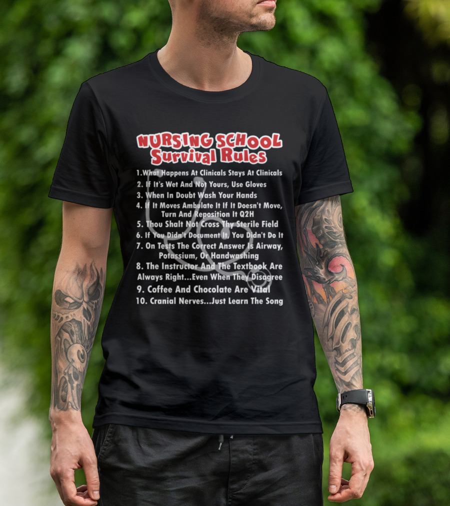 NURSING SCHOOL Survival Rules What Happens At Clinicals Stays At Clinicals Coffee And Chocolate Are Vital Cranial Nerves…Just Learn The Song T-Shirt
