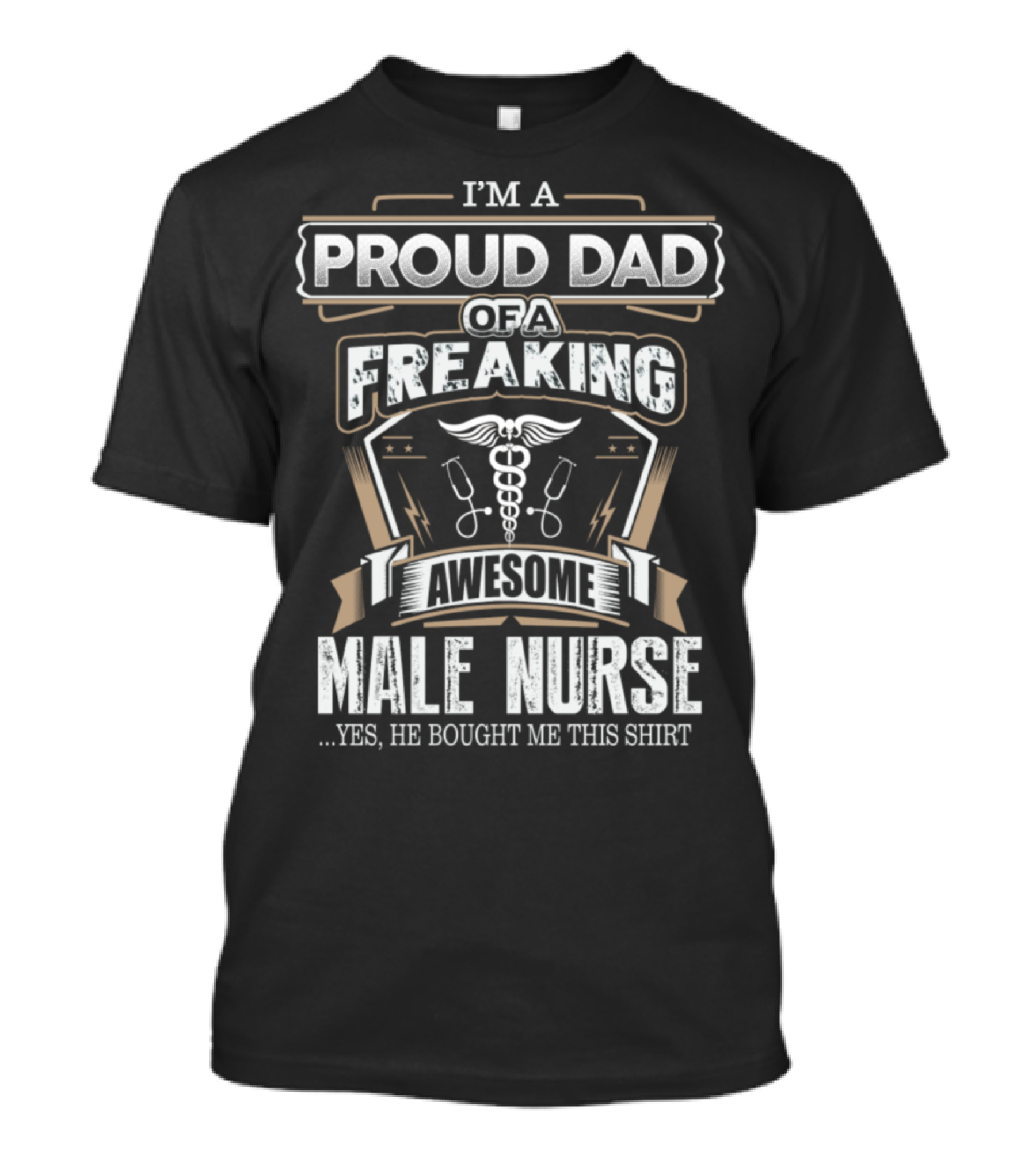 I'm A Proud Dad Of A Freaking Awesome Male Nurse T-Shirt